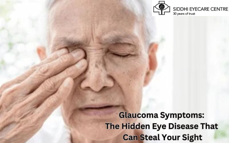 Glaucoma Symptoms: The Hidden Eye Disease That Can Steal Your Sight